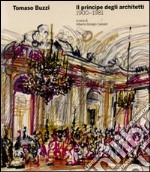 Tomaso Buzzi. Il principe degli architetti (1900-1981). Ediz. illustrata libro