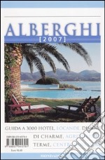 Alberghi 2007. Ediz. illustrata libro