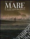 Mare. Il futuro del nostro pianeta. Ediz. illustrata libro