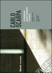 Carlo Scarpa. La Fondazione Querini Stampalia a Venezia. Ediz. illustrata libro