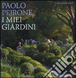 I miei giardini. Ediz. illustrata libro