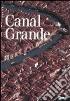 Canal Grande. Ediz. illustrata libro di Sullam Anna-Vera Calimani Davide