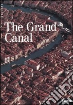 The Grand Canal. Ediz. illustrata