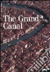 The Grand Canal. Ediz. illustrata libro