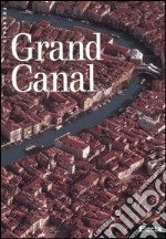 Grand Canal. Ediz. illustrata