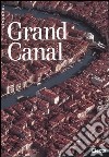 Grand Canal. Ediz. illustrata libro