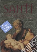 Santi. Giorno per giorno tra arte e fede. Ediz. illustrata libro