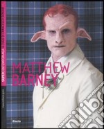 Matthew Barney. Ediz. illustrata libro