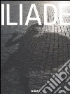 Iliade. Catalogo della mostra (Roma, 9 settembre 2006-25 febbraio 2007). Ediz. illustrata libro