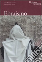 Ebraismo. Ediz. illustrata libro