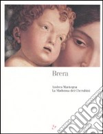 Brera. Andrea Mantegna. La Madonna dei Cherubini. Ediz. illustrata libro