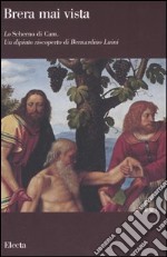 Brera mai vista. Ediz. illustrata. Vol. 19: «Lo Schermo di Cam». Un dipinto riscoperto di Bernardino Luini