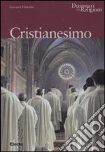 Cristianesimo. Ediz. illustrata libro