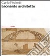 Leonardo architetto. Ediz. illustrata libro