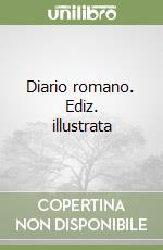 Diario romano. Ediz. illustrata libro