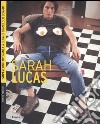 Sarah Lucas. Ediz. illustrata libro