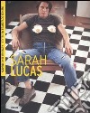 Sarah Lucas. Ediz. inglese libro