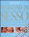 Weekend di sesso. Guida per viverlo al meglio libro