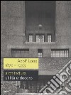 Adolf Loos 1870-1933. Architettura. Utilità e decoro. Catalogo della mostra (Roma, 7 dicembre 2006-11 febbraio 2007). Ediz. illustrata libro