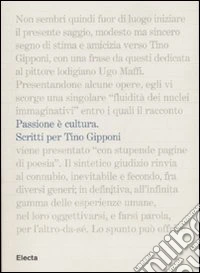 Passione è cultura. Scritti per Tino Gipponi libro