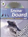 Snowboard. Ediz. illustrata. Con DVD libro