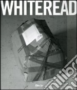 Whiteread. Catalogo della mostra (Napoli, 4 febbraio-1 maggio 2007). Ediz. italiana libro