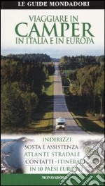 Viaggiare in camper in Italia e in Europa. Ediz. illustrata