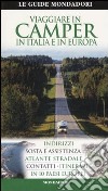 Viaggiare in camper in Italia e in Europa. Ediz. illustrata libro