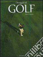 Omaggio al golf. Ediz. illustrata libro