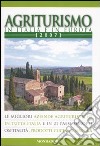 Agriturismo in Italia e in Europa 2007. Ediz. illustrata libro