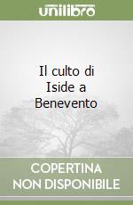 Il culto di Iside a Benevento libro