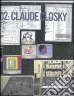 Claude Closky. Climb at your own risk. Catalogo della mostra (Napoli, 25 February-1 May 2007). Ediz. inglese