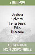 Andrea Salvetti. Terra terra. Ediz. illustrata