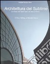 Architettura del sublime. La chiesa del santo Volto di Gesù a Roma di Piero Sartogo e Nathalie Grenon. Ediz. italiana e inglese libro