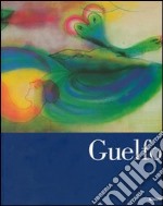 Guelfo. Fabriano; Parigi; Roma: un viaggio surreale nell'Europa dell'arte. Ediz. illustrata libro