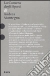 La camera degli sposi di Andrea Mantegna. Ediz. illustrata libro