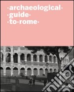 Guida archeologica di Roma. Ediz. inglese libro