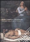 Dante, Sebastiano e Michelangelo. L'Inferno nella Pietà di Viterbo. Ediz. illustrata libro
