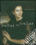 Callas by Callas. Gli scritti segreti dell'artista più grande libro