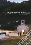 Il cammino di Francesco. Ediz. italiana e inglese libro