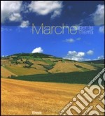 Marche. Gente e terra. Ediz. illustrata libro