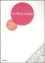 La musa stupita. Infanzia e fruizione dell'arte. Ediz. illustrata libro