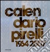 Calendario Pirelli 1964-2007. Ediz. illustrata libro