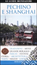 Pechino e Shanghai. Ediz. illustrata libro