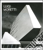 Luigi Moretti 1907-1973. Ediz. illustrata