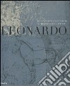 Leonardo. Dagli studi di proporzioni al trattato della pittura. Catalogo della mostra (Milano, 7 dicembre 2007-2 marzo 2008). Ediz. illustrata libro