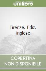 Firenze. Ediz. inglese
