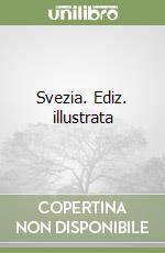 Svezia. Ediz. illustrata libro