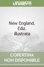 New England. Ediz. illustrata