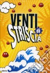 Venti di Striscia. Ediz. illustrata libro di Berselli Edmondo